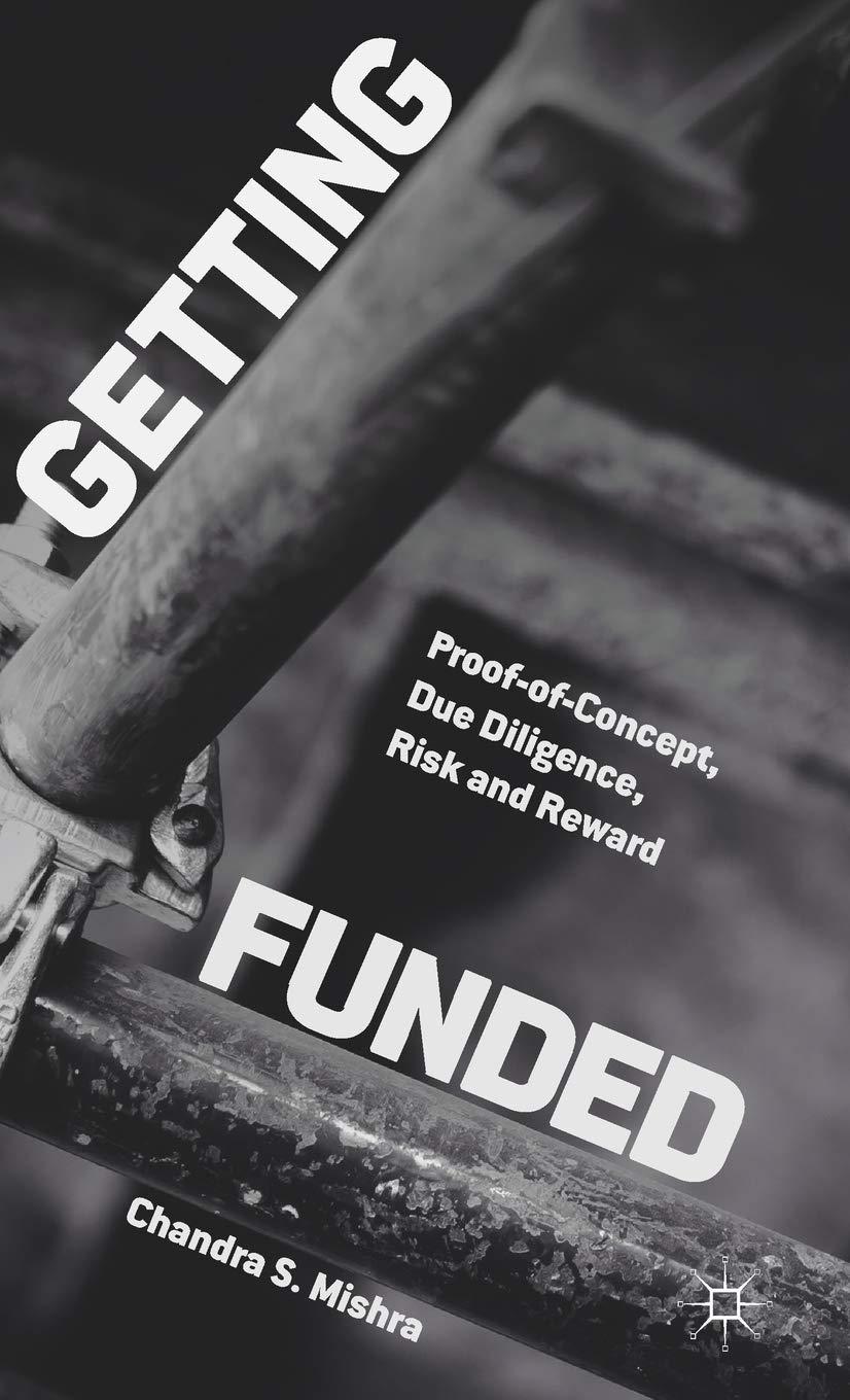 getting funded proof of concept due diligence risk and reward 1st edition chandra s. mishra 1137384492,