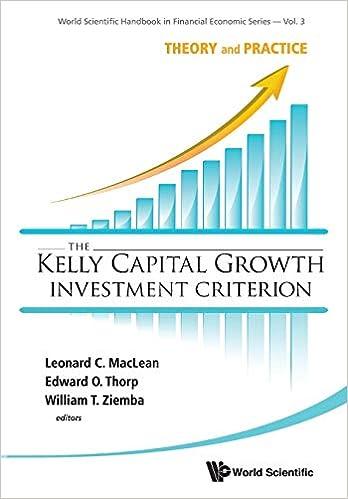 kelly capital growth investment  criterion the theory and practice 1st edition leonard c. maclean, edward o.