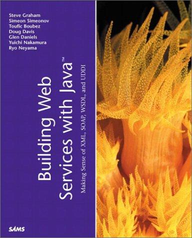 building web services with java making sense of xml soap wsdl and uddi 1st edition steve graham, simeon