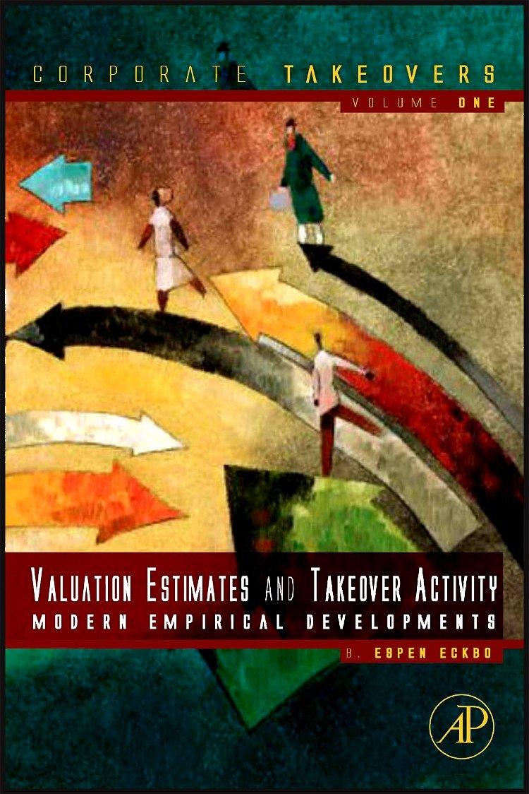 takeover activity valuation estimates and merger gains modern empirical developments volume 1 1st edition b.