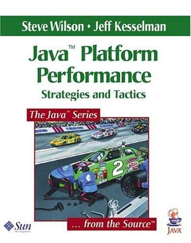 java platform performance strategies and tactics 1st edition steve wilson, jeff kesselman 0201709694,