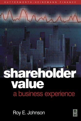 shareholder value a business experience 1st edition roy e. johnson 0080972950, 978-0080972954