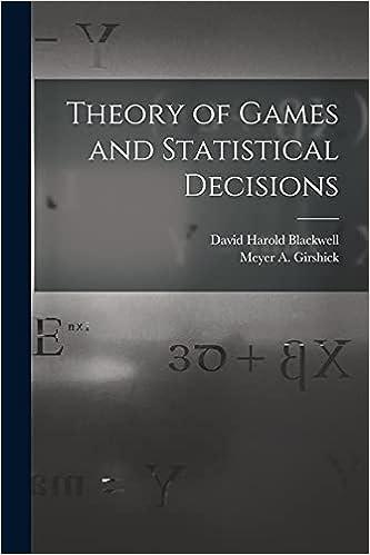 theory of games and statistical decisions 1st edition david haroldblackwell, meyer a girshick 1014583993,