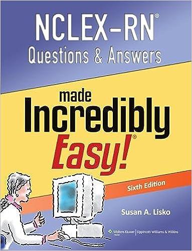 nclex-rn questions and answers made incredibly easy 6th edition r. n. lisko, susan 1451185499, 978-1451185492