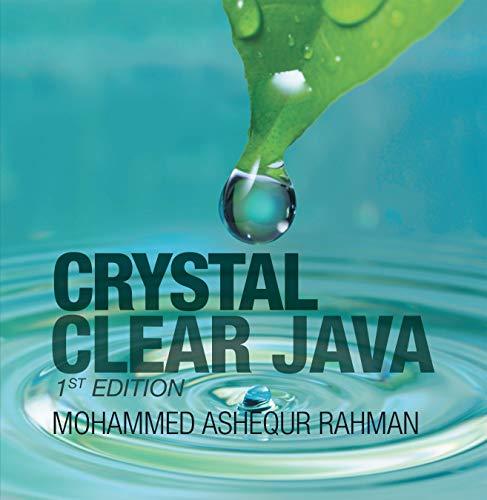 crystal clear java 1st edition mohammed ashequr rahman 1546271775, 978-1546271772