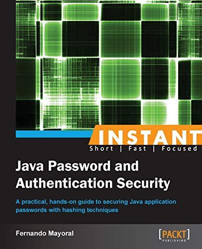 instant java password and authentication security 1st edition fernando mayoral 1849697760, 978-1849697767