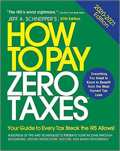 how to pay zero taxes your guide to every tax break the irs allows 2020 to 2021 37th edition jeff schnepper