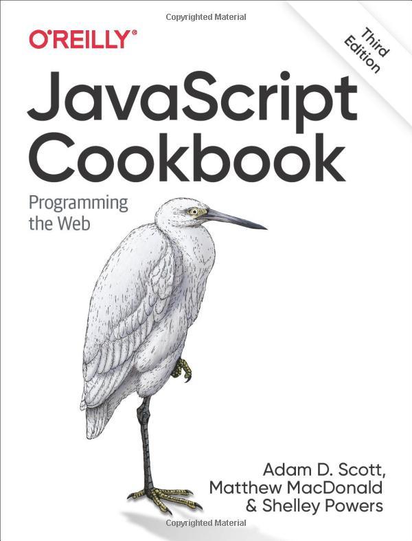 javascript cookbook programming the web 3rd edition adam scott, matthew macdonald, shelley powers 1492055751,