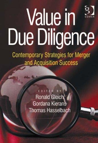 value in due diligence contemporary strategies for merger and acquisition success 1st edition ronald gleich,