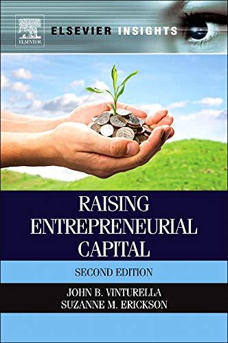 raising entrepreneurial capital 2nd edition john b. vinturella, suzanne m. erickson 0124016669, 978-0124016668