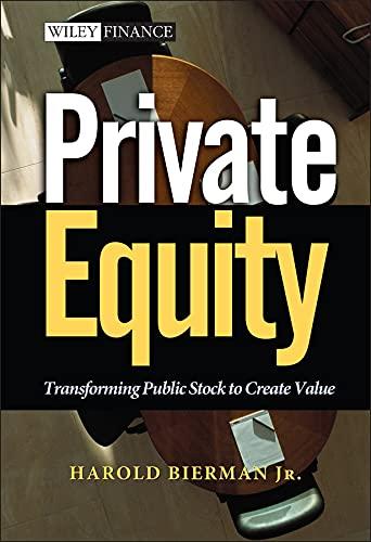 private equity transforming public stock to create value 1st edition harold bierman 0471392928, 9780471392927