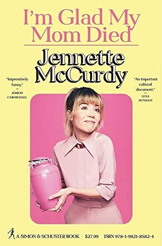 im glad my mom died  jennette mccurdy 1982185821, 978-1982185824