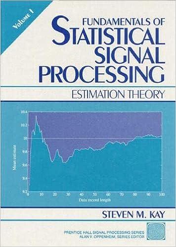 fundamentals of statistical signal processing estimation theory 1st edition steven kay 0133457117,