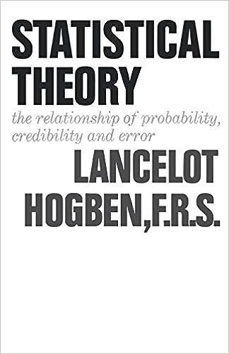 statistical theory the relationship of probability credibility and error 1st edition lancelot hogben
