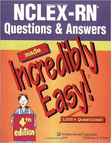 nclex-rn questions and answers made incredibly easy 3500 questions 4th edition josephine m. donofrio