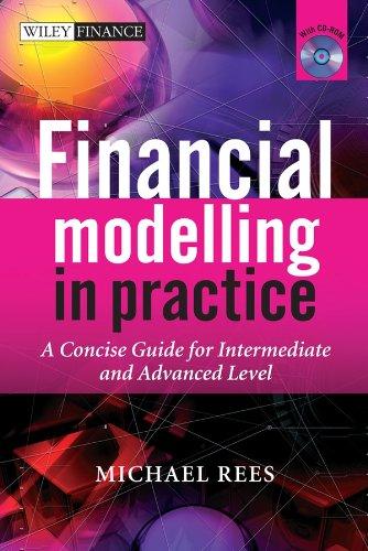 financial modelling in practice a concise guide for intermediate and advanced level 1st edition michael rees