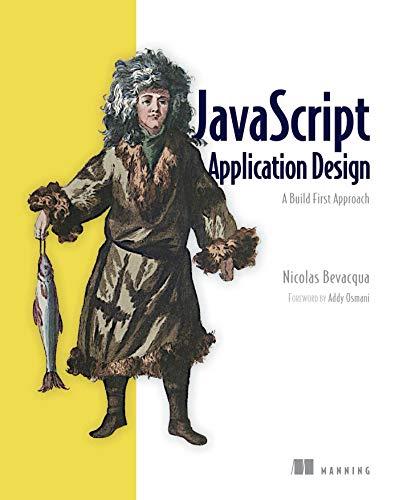 javascript application design a build first approach 1st edition nicolas bevacqua 1617291951, 978-1617291951