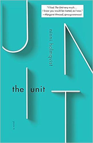 the unit a novel  ninni holmqvist , marlaine delargy 1590519272, 978-1590519271