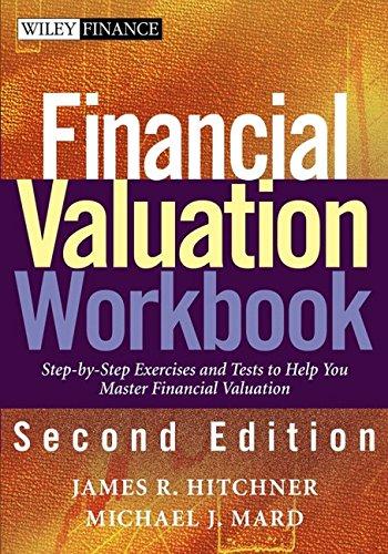 financial valuation workbook step by step exercises to help you master financial valuation 2nd edition james
