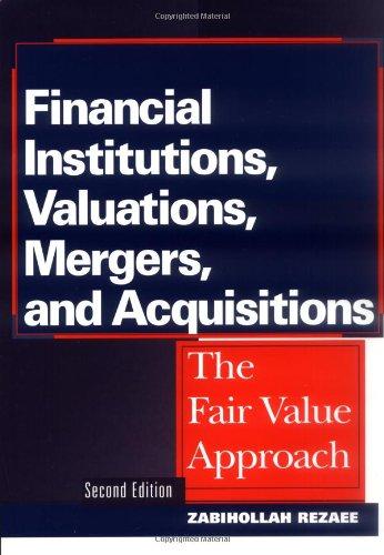 financial institutions valuations mergers and acquisitions the fair value approach 1st edition zabihollah