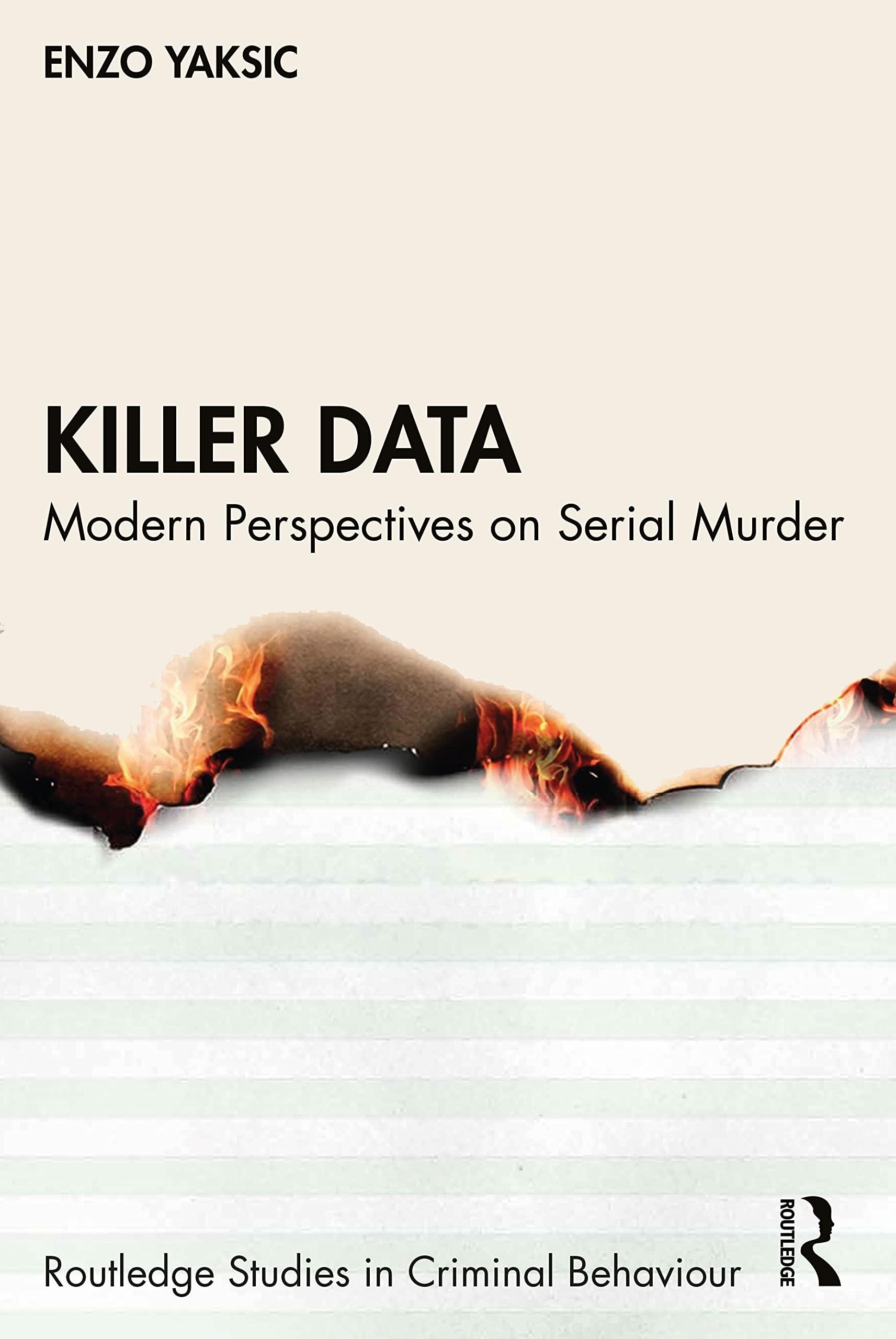 killer data modern perspectives on serial murder 1st edition enzo yaksic, eric hickey 0367672707,