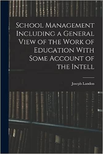school management including a general view of the work of education with some account of the intell 1st