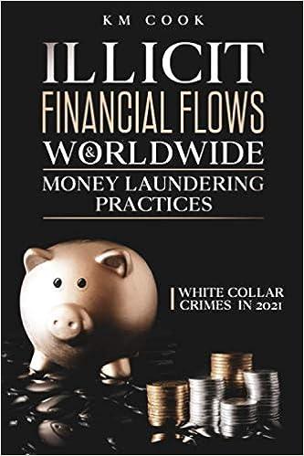 illicit financial flows worldwide money laundering practices 1st edition km cook 8730207639, 979-8730207639
