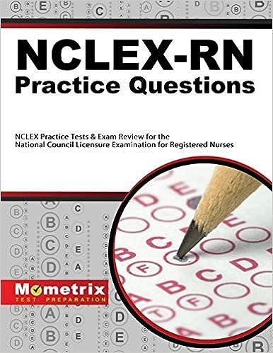 nclex-rn practice questions nclex practice tests and exam review for the national council licensure