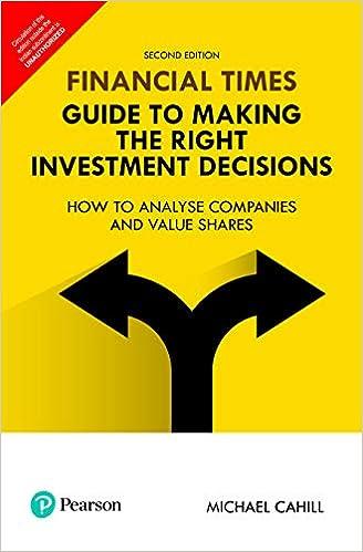 financial times guide to making the right investment decisions how to analyse companies and value shares 1st
