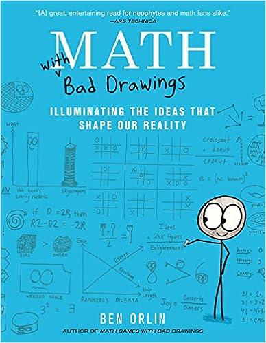 math with bad drawings illuminating the ideas that shape our reality 1st edition ben orlin 0316509043,