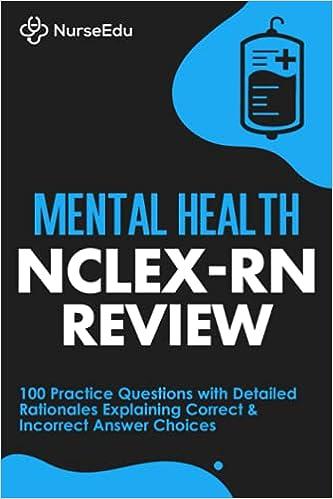mental health nclex-rn review 100 practice questions with detailed rationales explaining correct and