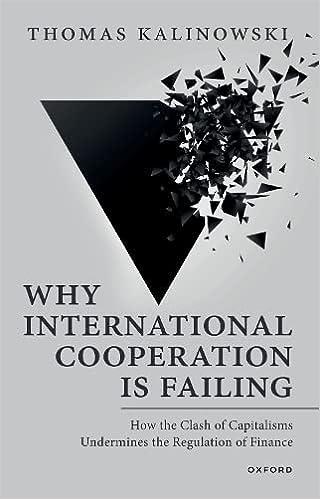 why international cooperation is failing how the clash of capitalisms undermines the regulation of finance