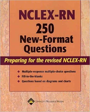 Nclex-Rn 250 New-Format Questions Preparing For The Revised Nclex-Rn