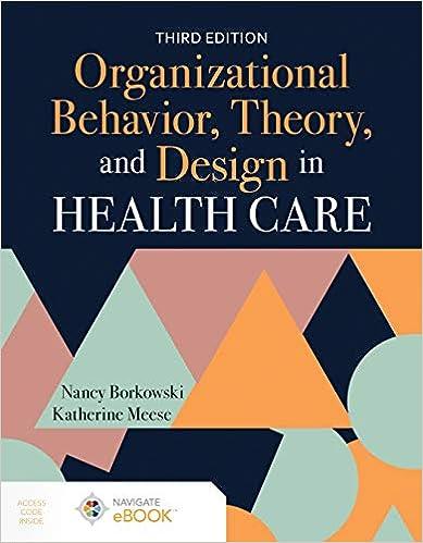 organizational behavior theory and design in health care 1st edition nancy borkowski, katherine a. meese