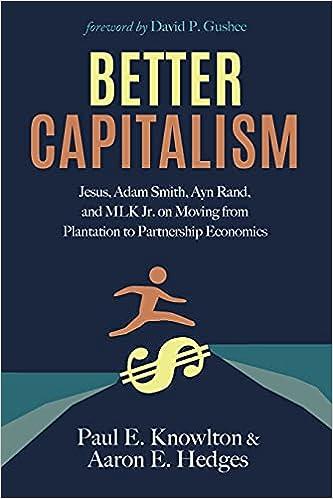 better capitalism 1st edition paul e. knowlton, aaron e. hedges 1725280930, 978-1725280939