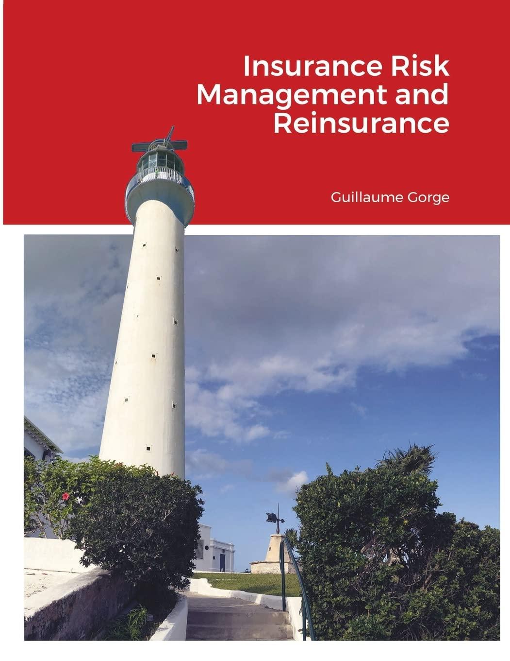 insurance risk management and reinsurance 1st edition gorge guillaume 1716510244, 979-1716510242