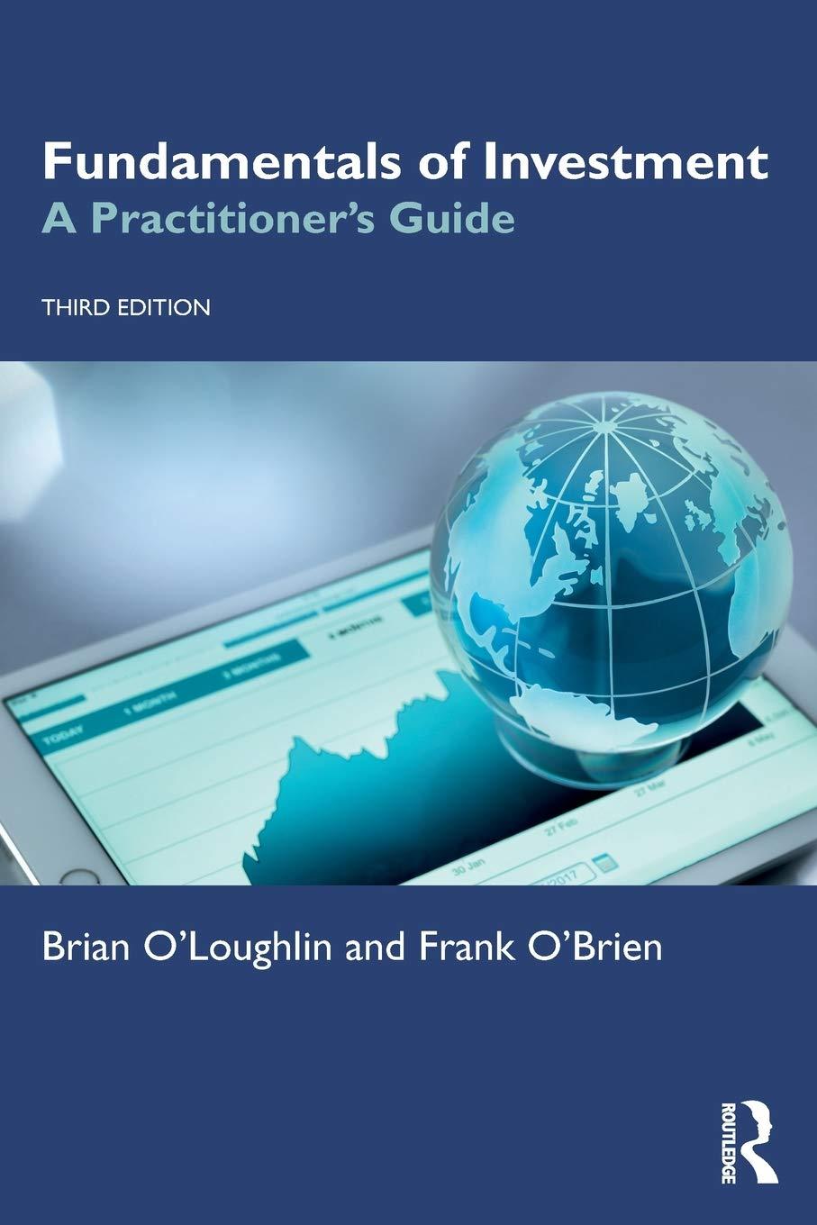 fundamentals of investment a practitioners guide 3rd edition brian o'loughlin, frank o'brien 113806162x,