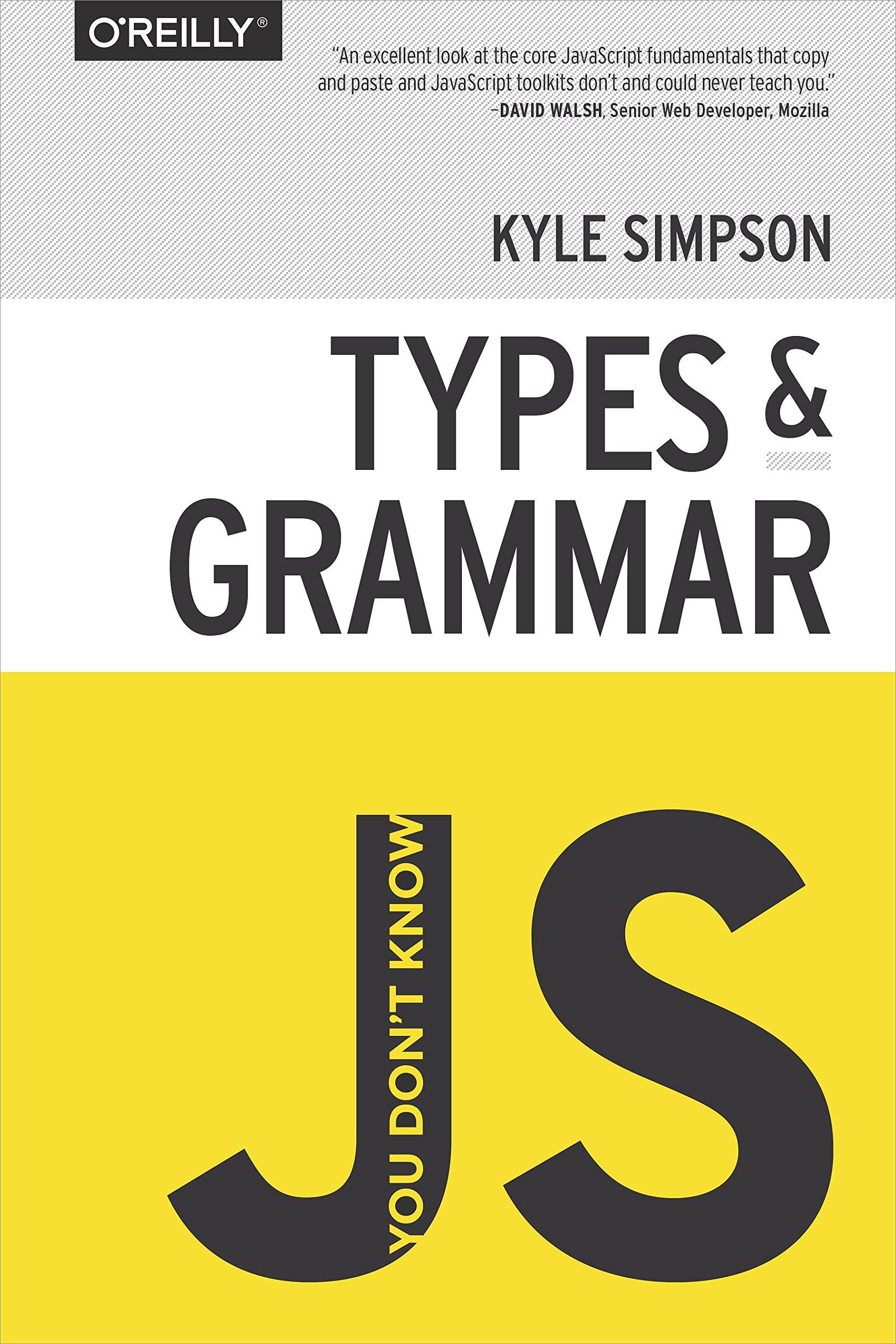 you don't know js types and grammar 1st edition kyle simpson 1491904194, 978-1491904190