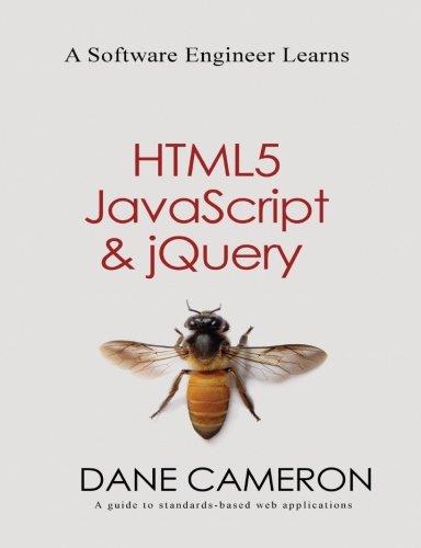 a software engineer learns html5 javascript and jquery 1st edition dane cameron 1493692615, 978-1493692613