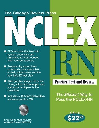 the chicago review press nclex-rn practice test and review 1st edition linda waide, berta roland 155652529x,