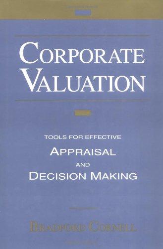 corporate valuation tools for effective appraisal and decision making 1st edition bradford cornell