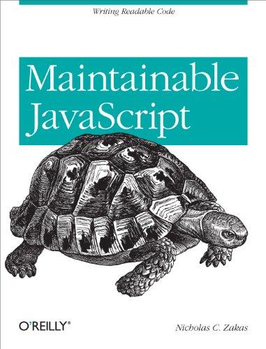 maintainable javascript writing readable code 1st edition nicholas zakas 1449327680, 978-1449327682