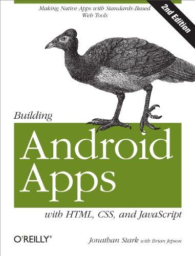building android apps with html css and javascript making native apps with standards based web tools 2nd