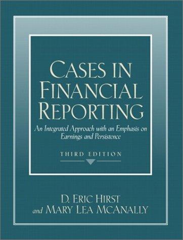 cases in financial reporting an integrated approach with an emphasis on earnings and persistence 3rd edition