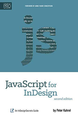 javascript for indesign an indesignsecrets guide 1st edition peter kahrel 1950896013, 978-1950896011