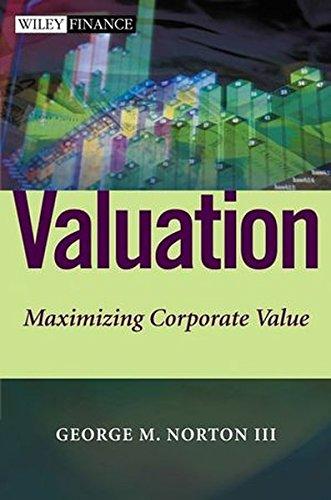 valuation maximizing corporate value 1st edition george m. norton iii 0471386545, 978-0471386544
