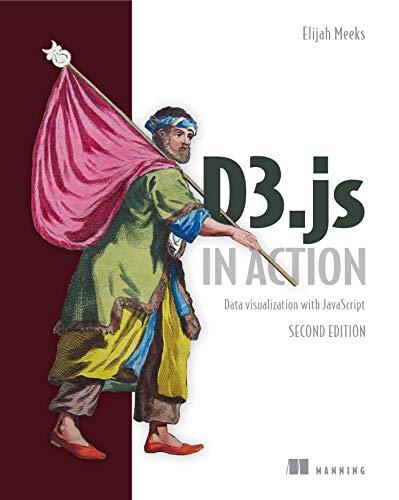 d3 js in action data visualization with javascript 2nd edition elijah meeks 1617294489, 978-1617294488