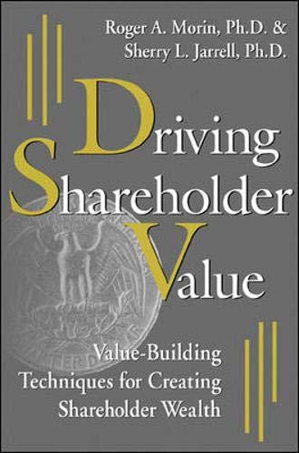driving shareholder value value building techniques for creating shareholder wealth 1st edition roger a.