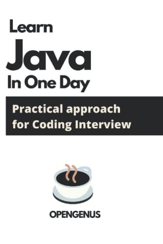earn java in one day practical approach for coding interview 1st edition aditya chatterjee, ue kiao