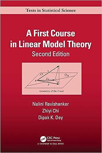 a first course in linear model theory 1st edition nalini ravishanker, zhiyi chi , dipak k. dey 1439858055,